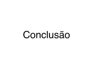 Conclusão
 
