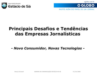 Principais Desafios e Tendências das Empresas Jornalísticas  - Novo Consumidor, Novas Tecnologias -  