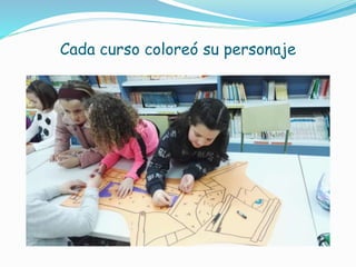Cada curso coloreó su personaje
 