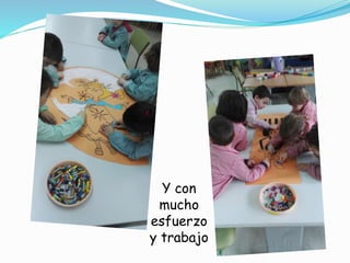 Y con
mucho
esfuerzo
y trabajo
 