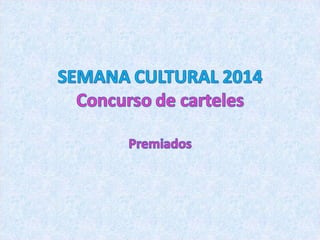 Semana cultural 2014_Concurso de carteles.Pereda:Leganés