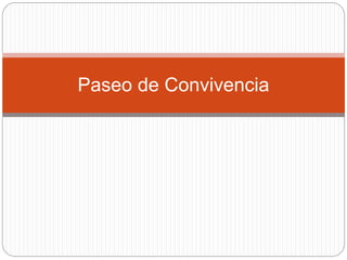 Paseo de Convivencia
 