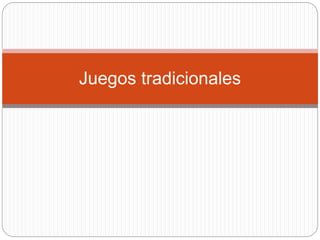 Juegos tradicionales
 