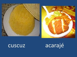 cuscuzacarajé