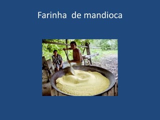 Farinha  de mandioca