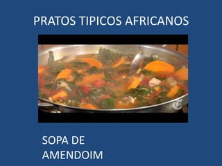 PRATOS TIPICOS AFRICANOSSOPA DE AMENDOIM