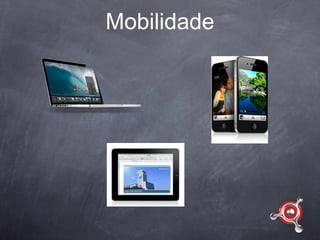 Mobilidade
 