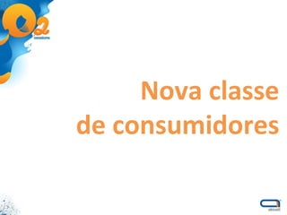 Nova classe de consumidores 