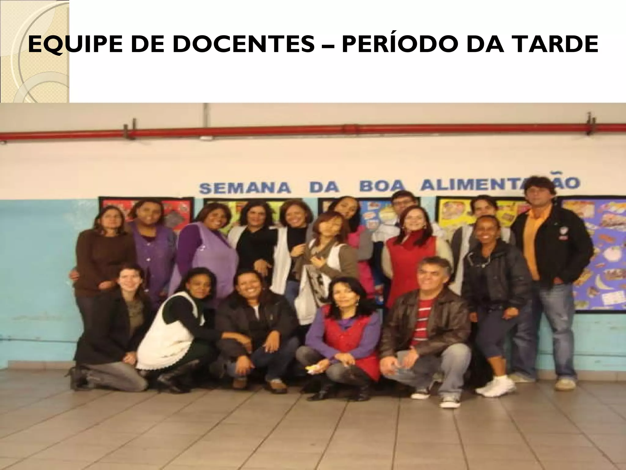 EQUIPE DE DOCENTES – PERÍODO DA TARDE