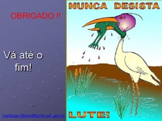 Ivanilson Ribeiro-Enfermeiro
CONVULSÃO NA CRIANÇA
OBRIGADO !!
ivanilson.ribeiro@pmm.am.gov.br
 
