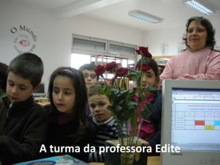 A turma da professora Edite