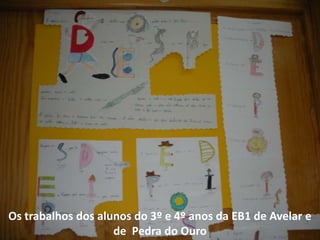 Os trabalhos dos alunos do 3º e 4º anos da EB1 de Avelar e de  Pedra do Ouro