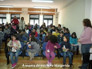 À espera da escritora Margarida