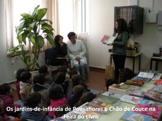 Os jardins-de-infância de Pousaflores e Chão de Couce na Feira do Livro