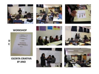 WORKSHOPDEESCRITA CRIATIVA8º ANO