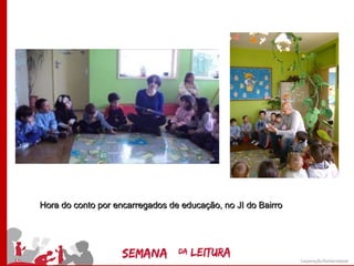 Hora do conto por encarregados de educação, no JI do Bairro
 