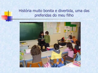 História muito bonita e divertida, uma das preferidas do meu filho 