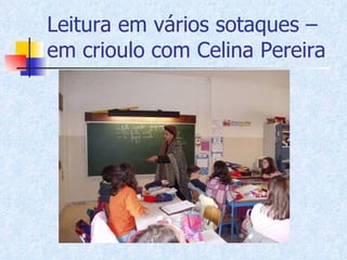 Leitura em vários sotaques –em crioulo com Celina Pereira  