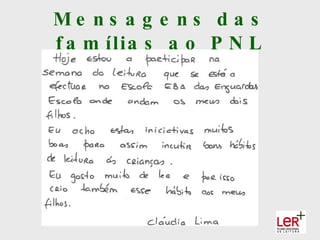 Me ns a g e ns d a s
f a m ília s a o P N L
 