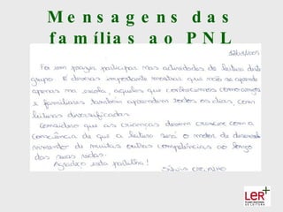 Me ns a g e ns d a s
f a m ília s a o P N L
 