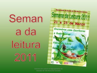 Semana da Leitura no Agrupamento de Escolas de Vila Nova de Cerveira Semana da leitura 2011 