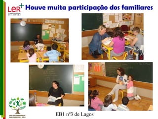 Houve muita participação dos familiares 