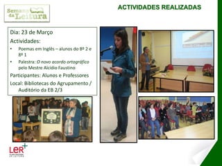ACTIVIDADES REALIZADASAi, flores de verde pino – D. DinisPelo 8º CEFDia: 22 de MarçoActividades:Encontro com …César Carvalho e Lídia Valadares