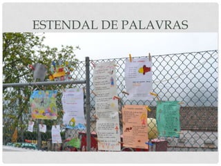 ESTENDAL DE PALAVRAS
 