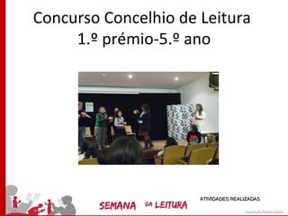 Concurso Concelhio de Leitura
     1.º prémio-5.º ano




                      ATIVIDADES REALIZADAS
 