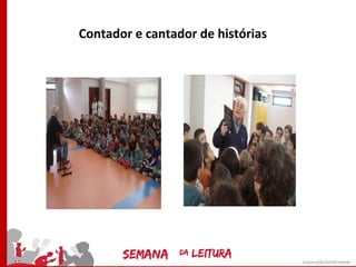 Contador e cantador de histórias
 