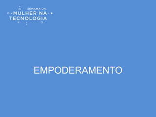 EMPODERAMENTO
 