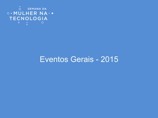 Eventos Gerais - 2015
 