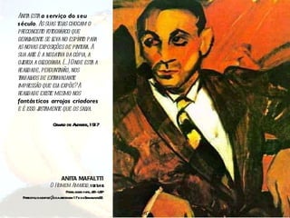 ANITA MAFALTTI O Homem Amarelo,  1915-16 Pastel sobre pape, lEB - USP Participou da exposição da artista em 17 e da Semana...