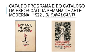 CAPA DO PROGRAMA E DO CATÁLOGO
DA EXPOSIÇÃO DA SEMANA DE ARTE
MODERNA , 1922 , DI CAVALCANTI
 