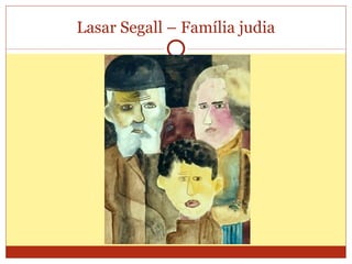 Lasar Segall – Família judia 