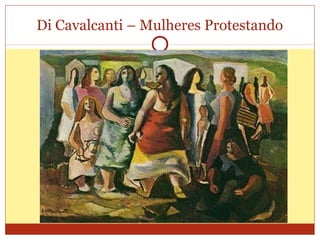 Di Cavalcanti – Mulheres Protestando
 