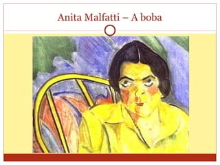 Anita Malfatti – A boba
 