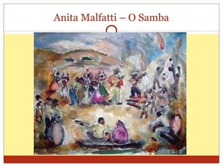 Anita Malfatti – O Samba
 
