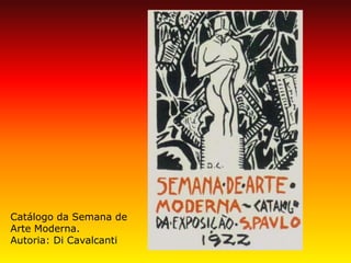 Catálogo da Semana de Arte Moderna. 
Autoria: Di Cavalcanti  