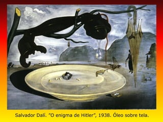Salvador Dalí. ”O enigma de Hitler”, 1938. Óleo sobre tela.  