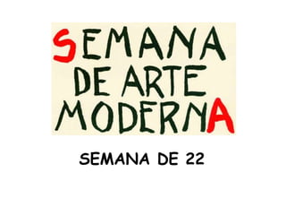 SEMANA DE 22
 