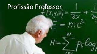 Profissão Professor
 
