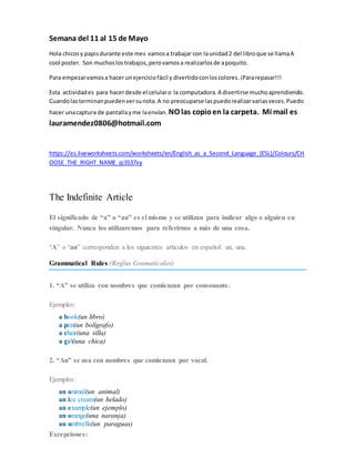 Semana del 11 al 15 de Mayo
Hola chicosy papisdurante este mes vamosa trabajar con launidad2 del libroque se llamaA
cool p...