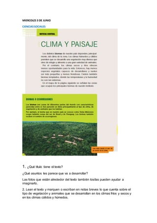 MIERCOLES 3 DE JUNIO
CIENCIASSOCIALES
1. ¿Qué título tiene el texto?
¿Qué asuntos les parece que va a desarrollar?
Las fot...