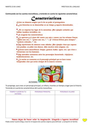 MARTES 23 DE JUNIO PRÁCTICAS DEL LENGUAJE
Continuando con los cuentos maravillosos, y teniendo en cuenta las siguientes ca...