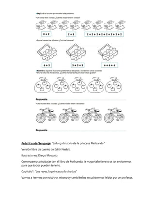 Prácticas del lenguaje: “La larga historia de la princesa Melisanda “
Versión libre de cuento de Edith Nesbit.
Ilustracion...