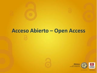 Acceso Abierto – Open Access
 