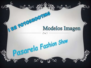 1 erFotoshooting Modelos Imagen Pasarela Fashion Show 