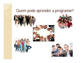 Quem pode aprender a programar?