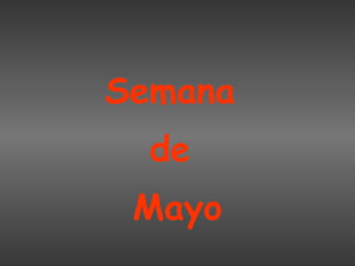 Semana  de  Mayo 